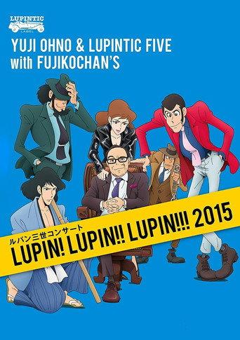 Lupin III Concert - Lupin! Lupin!! Lupin!!! (Yuji Ohno & Lupintic Five) (2015) poster