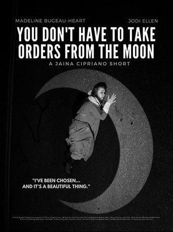 You Don't Have To Take Orders From The Moon (2020) poster