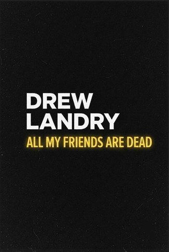 Drew Landry: All My Friends Are Dead (2023) poster