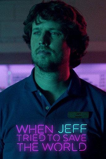 When Jeff Tried to Save the World (2017) poster