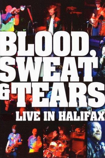Blood, Sweat & Tears: Live In Halifax () poster
