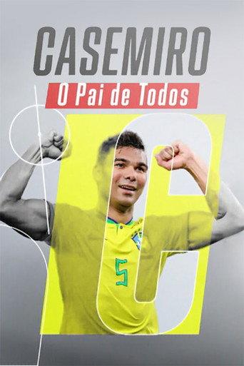 Casemiro, o Pai de Todos (2024) poster