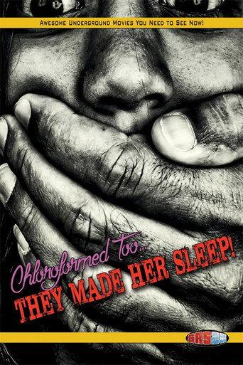 Chloroformed Too: They Made Her Sleep (2001) poster