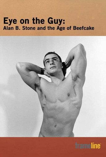 Eye on the Guy: Alan B. Stone & the Age of Beefcake (2006) poster