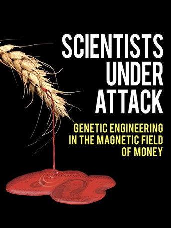 Scientists Under Attack: Genetic Engineering in the Magnetic Field of Money (2011) poster