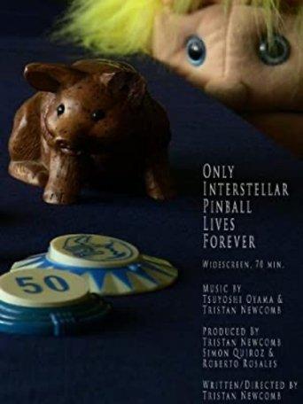 Only Interstellar Pinball Lives Forever (2010) poster