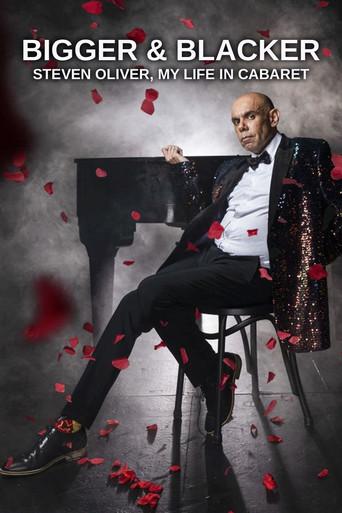 Bigger & Blacker: Steven Oliver, My Life In Cabaret (2023) poster
