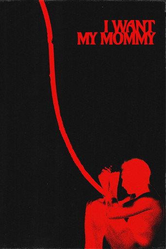 I WANT MY MOMMY (2025) poster