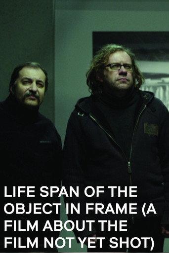 Life Span of the Object in Frame (a Film about the Film not yet shot) (2013) poster