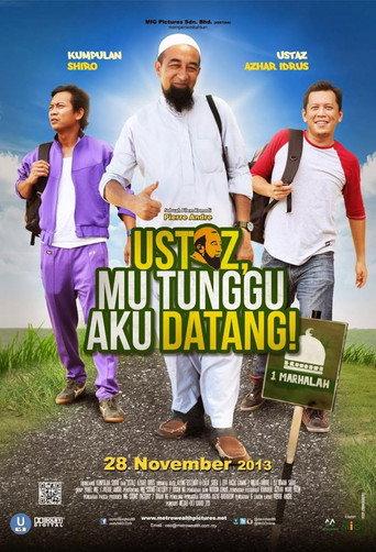 Ustaz, Mu Tunggu Aku Datang! (2013) poster