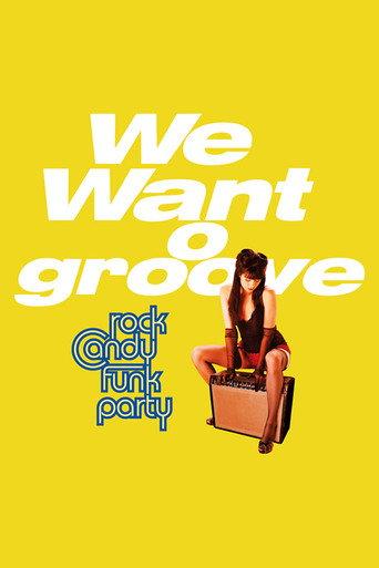Rock Candy Funk Party - We Want Groove () poster