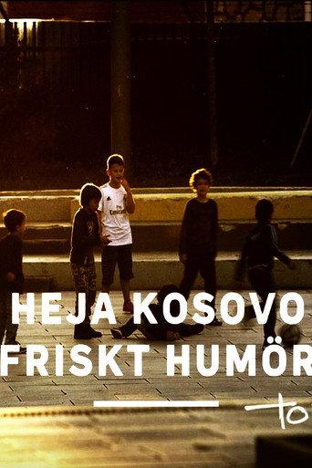 Heja Kosovo friskt humör (2017) poster