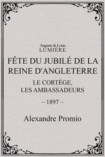 Fête du jubilé de la reine d'Angleterre : le cortège, les ambassadeurs (1897) poster