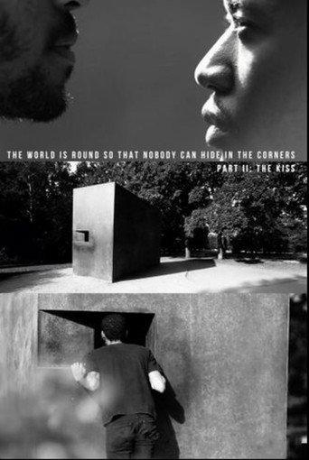 The World Is Round So That Nobody Can Hide In The Corners: Part II — The Kiss (2017) poster
