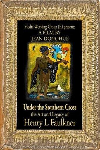 Under the Southern Cross: The Art and Legacy of Henry L. Faulkner (2024) poster
