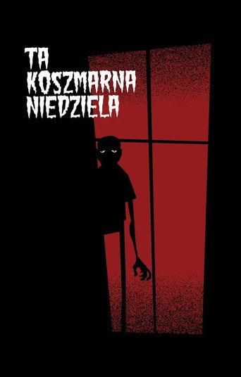 Ta koszmarna niedziela (2018) poster