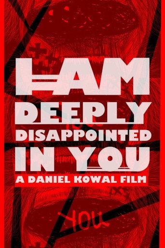 I AM DEEPLY DISAPPOINTED IN YOU (2024) poster