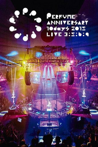 Perfume Anniversary 10days 2015 PPPPPPPPPP LIVE 3:5:6:9 (2016) poster