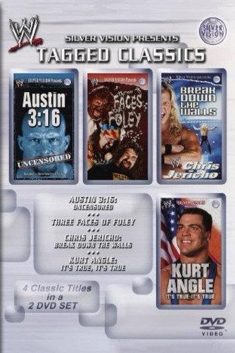 WWE Tagged Classics: Austin 3:16 Uncensored / Three Faces Of Foley / Chris Jericho: Break Down The Walls / Kurt Angle: Its True (2012) poster