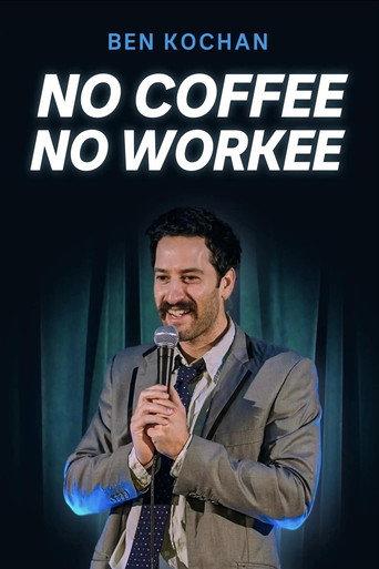 Ben Kochan - No Coffee No Workee (2025) poster