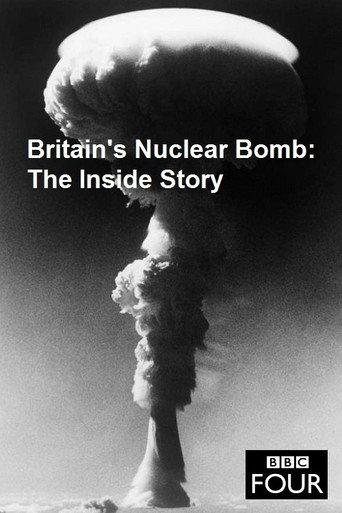 Britain's Nuclear Bomb - The Inside Story (2017) poster