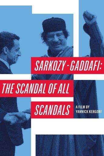 Sarkozy-Gaddafi: The Scandal of All Scandals (2025) poster