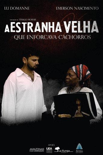 A Estranha Velha que Enforcava Cachorros (2018) poster