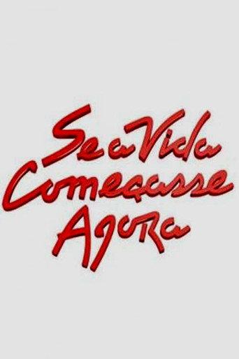 Se a Vida Começasse Agora () poster