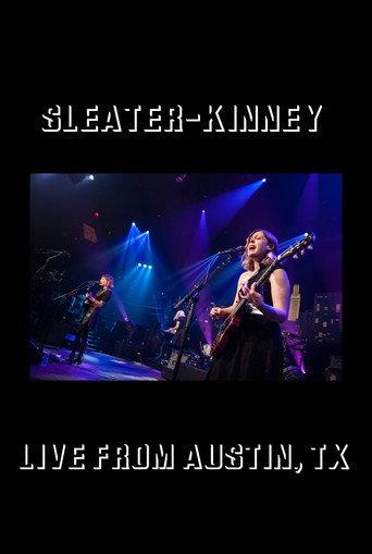 Sleater-Kinney: Live from Austin, TX (2016) poster