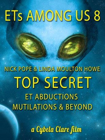 ETs Among Us 8: TOP SECRET - Abductions, Mutilations & Beyond () poster