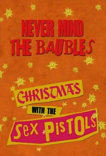 Never Mind the Baubles: Xmas '77 with the Sex Pistols (2013) poster