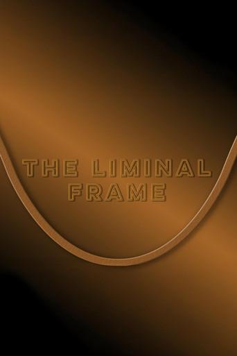 The Liminal Frame () poster