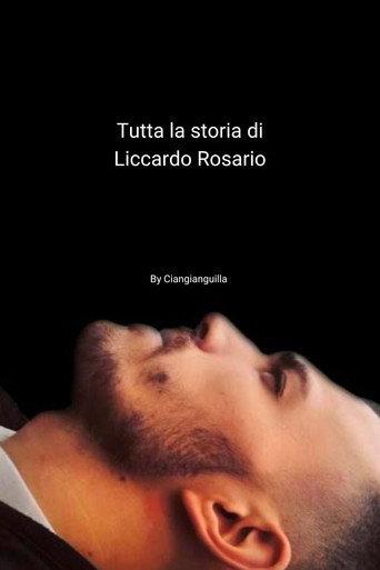 Tutta la storia di LICCARDO ROSARIO (2021) poster