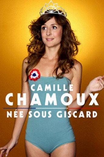 Camille Chamoux - Née Sous Giscard (2012) poster