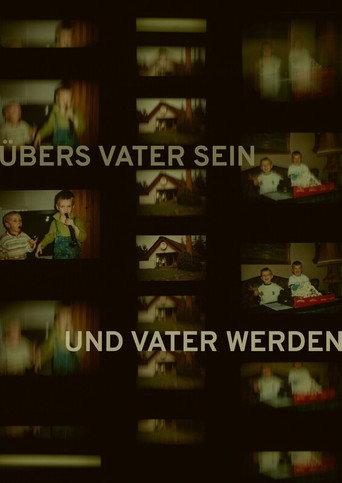 Übers Vater Sein und Vater Werden () poster