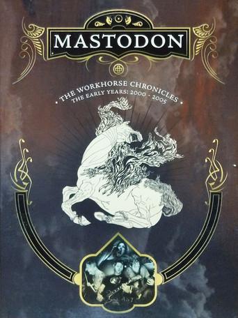 Mastodon: The Workhorse Chronicles (2006) poster