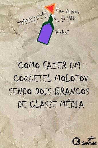Como fazer um molotov sendo dois brancos de classe média (2023) poster