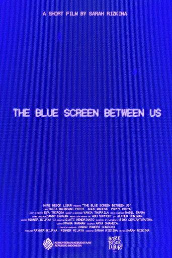 The Blue Screen Between Us (2025) poster