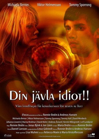 You fucking idiot!! (2005) poster