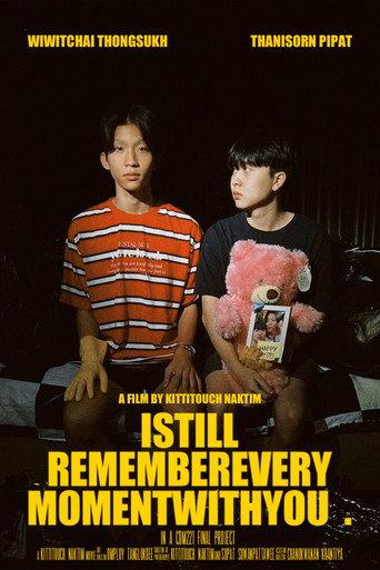 Istillremembereverymomentwithyou . () poster