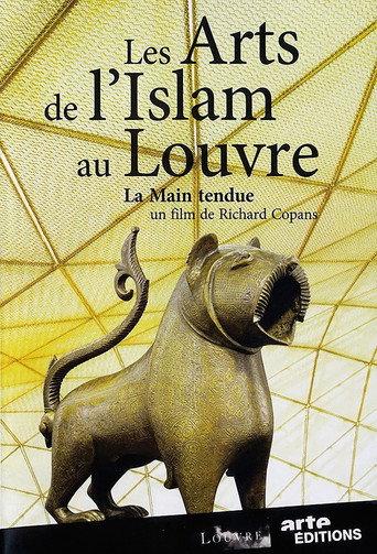 Islamic Art at the Louvre - The Outstretched Hand (2012) poster