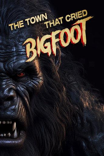 The Town That Cried Bigfoot () poster