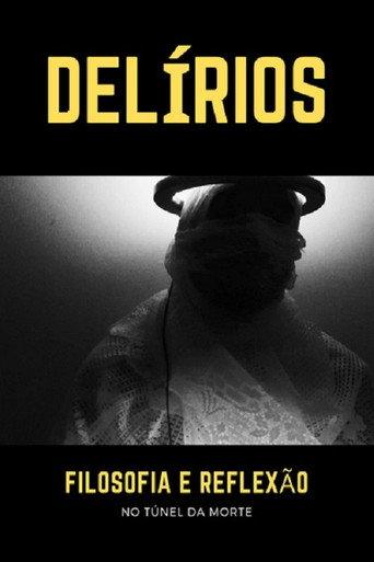 Delírios – Filosofia e Reflexão no Túnel da Morte (2021) poster