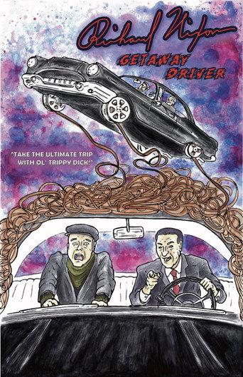 Richard Nixon: Getaway Driver (2020) poster