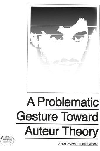 A Problematic Gesture Toward Auteur Theory (2020) poster