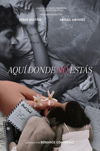 Aquí donde no estás (2025) poster
