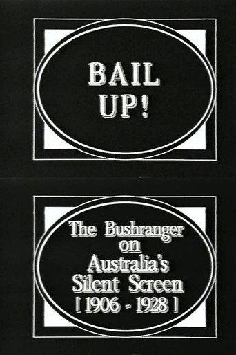 Bail Up! The Bushranger on Australia's Silent Screen (1906-1928) () poster
