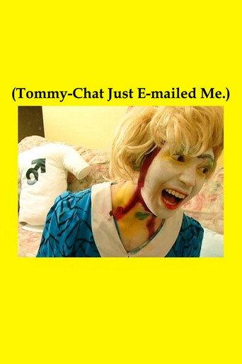 (Tommy-Chat Just E-mailed Me.) (2006) poster