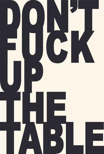 Don't Fuck Up the Table () poster