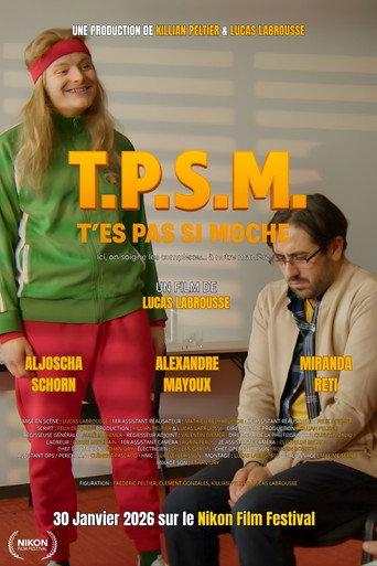 T.P.S.M. - T'es Pas Si Moche (2026) poster